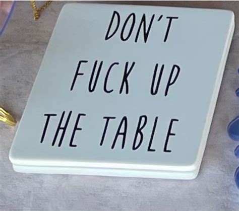 Dont Fuck Up The Table Coaster Ceramic Coaster Funny Unique Etsy