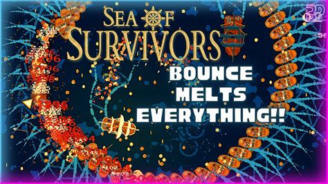 BOUNCE MELTS EVERYTHING Sea Of Survivors Pirate Bullet Heaven Horde