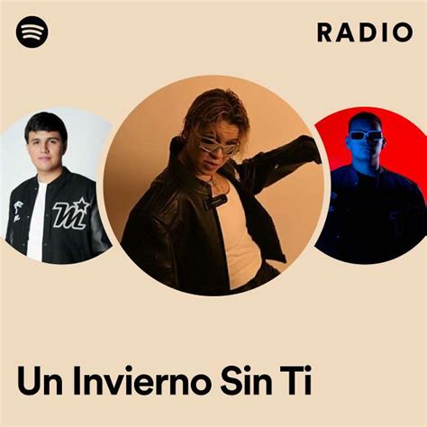 Un Invierno Sin Ti Radio Playlist By Spotify Spotify