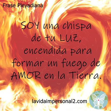 Soy Una Chispa De Tu Luz Encendida Para Formar Un Fuego De Amor En La