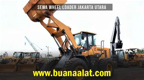 Harga Sewa Wheel Loader Jakarta Utara November Buana Alat