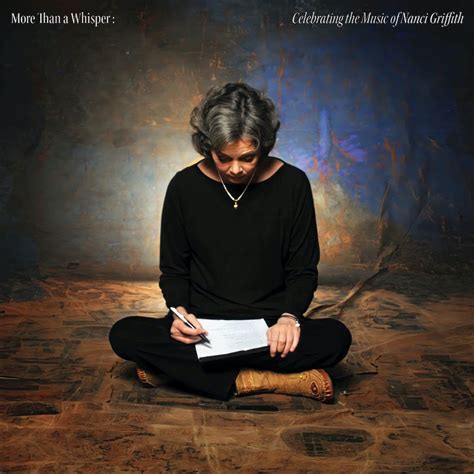 Nanci Griffith Tribute Album 'More Than A Whisper' Features Steve Earle ...