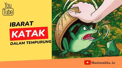 Katak Dalam Tempurung Makna Peribahasa YouTube