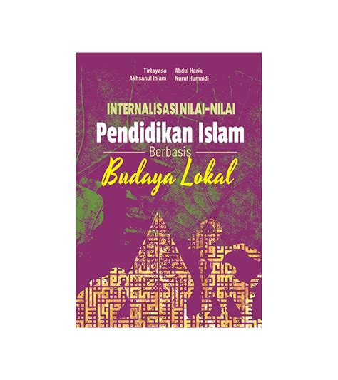 Internalisasi Nilai Nilai Pendidikan Islam Berbasis Budaya Lokal