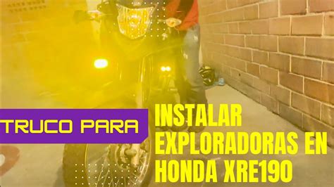 Truco Para Instalar Exploradoras En Honda Xre Youtube