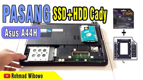 Cara Pasang Ssd Dan Hdd Cady Pada Laptop Asus A H Dengan Ssd V Gen