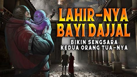 Mengerikan Begini Kisah Lahirnya Dajjal Dan Masa Kecil Yang