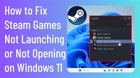 How To Fix Steam Games Not Launching Or Not Opening On Windows 10 11