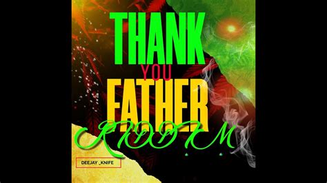 THANK YOU FATHER RIDDIM Mix DEEJAY KNIFE YouTube