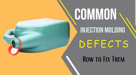 Common Injection Molding Defects How To Fix Them Kemal