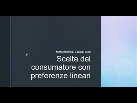 Microeconomia Esercizi Svolti Scelta Del Consumatore Con Preferenze