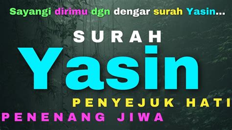 Surah Yasin Irama Jiharkah Merdu Penenang Jiwa Penyejuk Hati Dan