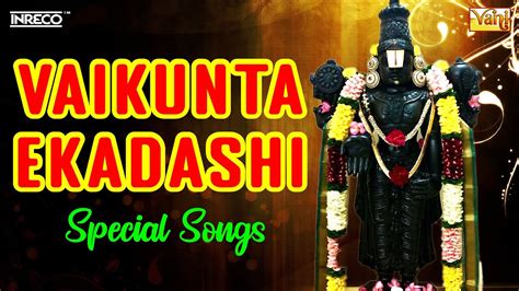 Vaikunta Ekadashi Special Songs Mukkoti Ekadashi Sri Vishnu