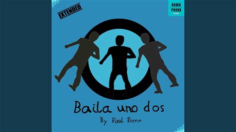 Baila Uno Dos Extended Version YouTube