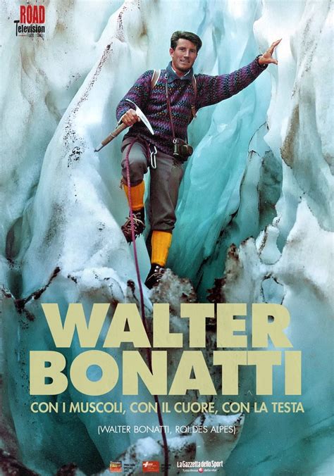 Walter Bonatti Con I Muscoli Con Il Cuore Con La Testa