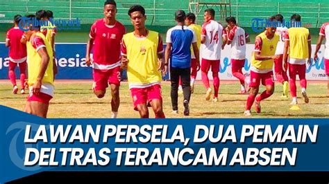 Terancam Absen Dua Pemain Deltras Sidoarjo Saat Lawan Persela Lamongan