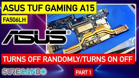 ASUS TUF Gaming A15 Laptop Randomly Turns Off Turns On Then Off Weird