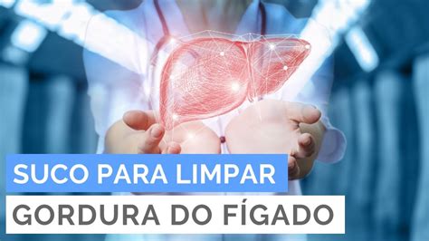 Receita De Suco Para Gordura No F Gado Suco Para Limpar O F Gado E