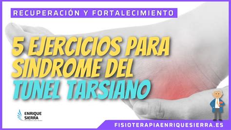 S Ndrome T Nel Tarsiano Ejercicios Para Fortalecer Y Curar Hacer En