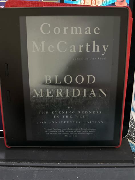 One of the best books I’ve ever read! Blood Meridian! Cornac McCarthy