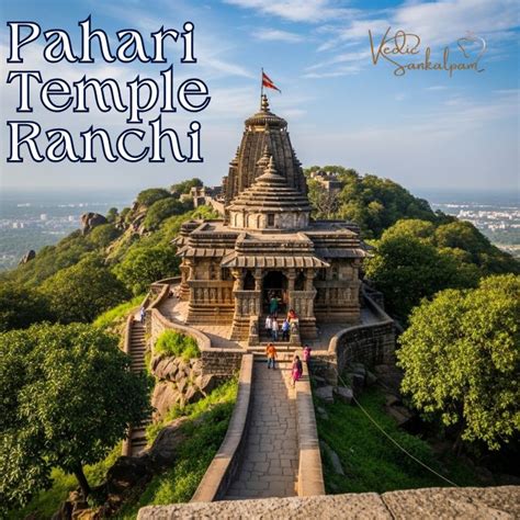 Pahari Temple Ranchi – A Divine Hilltop Shrine of Lord Shiva