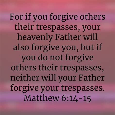 A Bible Verse With The Words For If You Forgive Others Their Tresses