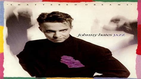 Johnny Hates Jazz Shattered Dreams 1988 Youtube