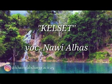 Viral Lagu Gayo Terbaru 2019 KELSET Voc Nawi Alhas Lirik Lagu