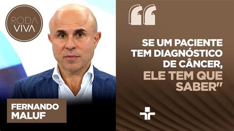 Fernando Maluf comenta sensação e ética de informar paciente sobre