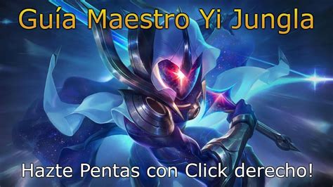 Guía Básica Master Yi jungla Gameplay League of Legends YouTube