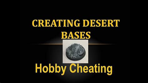 Hobby Cheating 187 How To Create Desert Bases Youtube