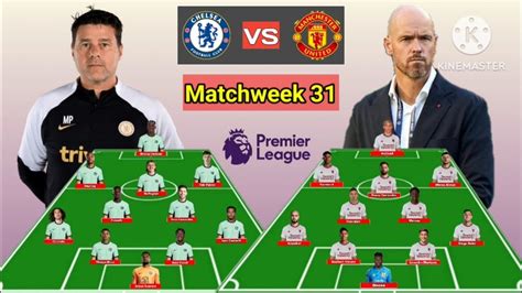 Head To Head Line Up Chelsea Vs Manchester United Matchweek 31 Premier