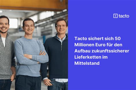 Tacto sichert sich 50 Millionen Euro für den Aufbau zukunftssicherer