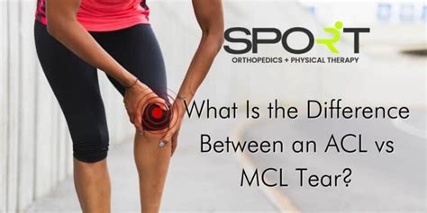 Difference Between ACL vs MCL Tear | SPORT Orthopedics