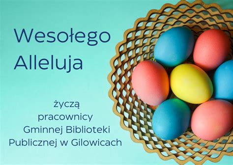 Życzenia Wielkanocne Gminna Biblioteka Publiczna w Gilowicach Gmina