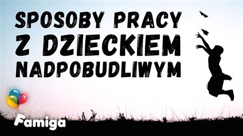 Sposoby Pracy Z Dzieckiem Nadpobudliwym Youtube