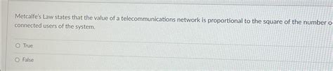 Solved Metcalfe's Law states that the value of a | Chegg.com