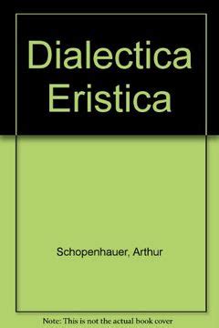 Comprar Dialectica Eristica O El Arte De Tener Razon Expuesta En