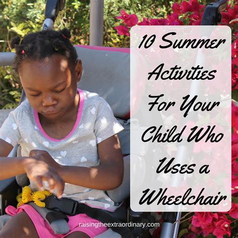 10 Summer Activities For Your Child Who Uses a Wheelchair ~ Raising the ...