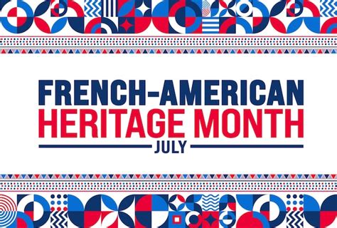 Premium Vector July Is French American Heritage Month Background