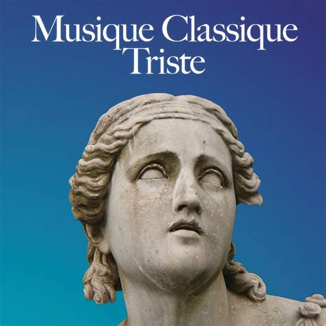 Musique classique triste Various Artists의 앨범 Apple Music