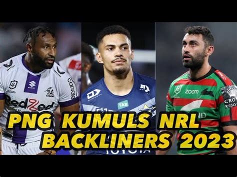 Papua New Guinea Kumuls Backliners Pick For 2023 This Is My Possible