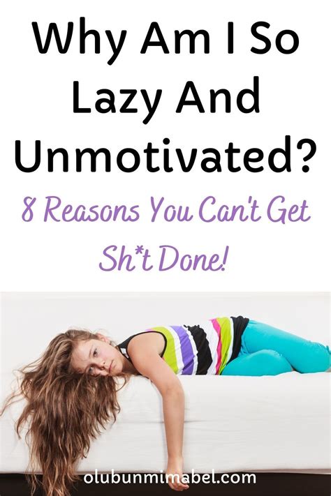 Why Am I So Lazy And Unmotivated 8 Reasons You Cant Get Sht Done In