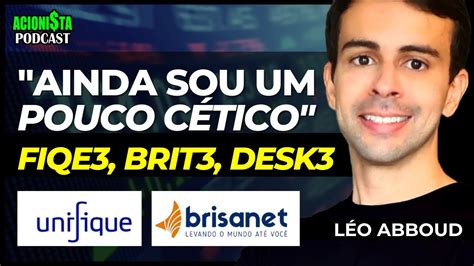 FIQE3 BRIT3 E DESK3 VALE A PENA INVESTIDORES LEONARDO ABBOUD