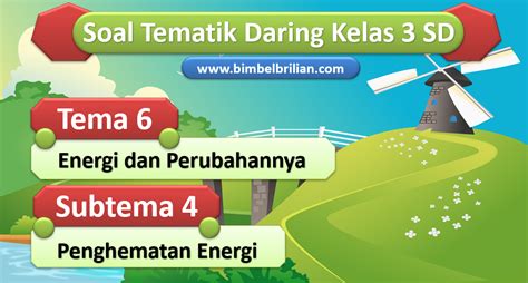 Soal Daring Tema 6 Kelas 3 Sd Subtema 4 Penghematan Energi Bimbel Brilian