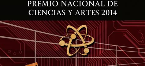 Los Ganadores Del Premio Nacional De Ciencias Y Artes Aristegui