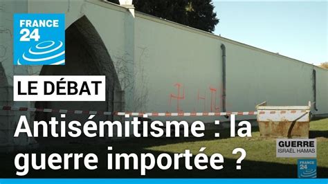 La Guerre Isra L Hamas Import E Les Actes Antis Mites Se Multiplient