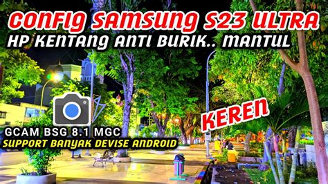 INI CONFIG SUPER KEREN MIRIP IPHONE GCAM BSG 8 1 Support Android Oppo