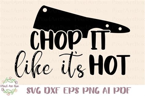 Chop It Like It S Hot Cut File