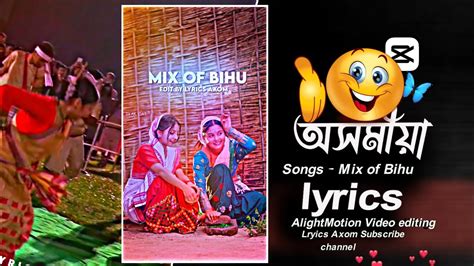 অসময Mix Of Bihu Assamese Lyrics Alight motion XML preset